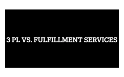 3PL vs Fulfillment Services